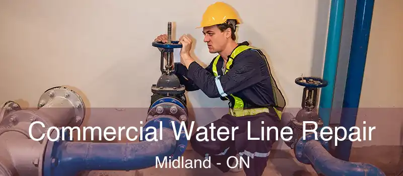 Commercial Water Line Repair Midland - ON