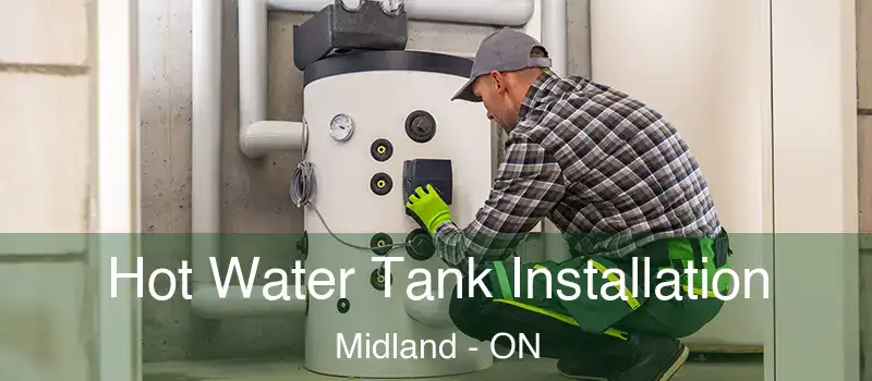Hot Water Tank Installation Midland - ON
